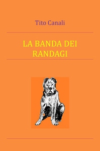 La banda dei randagi - Librerie.coop