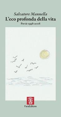 L'eco profonda della vita. Poesie 1998-2008 - Librerie.coop