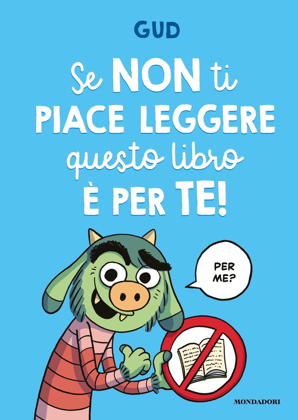 Se non ti piace leggere questo libro è per te! - Librerie.coop Se non ti piace leggere questo libro è per te! - Librerie.coop