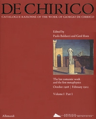 Giorgio de Chirico. Catalogue raisonné of the work of Giorgio de Chirico - Librerie.coop