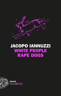 White People Rape Dogs - Librerie.coop