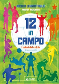 12 in campo. I valori del calcio - Librerie.coop