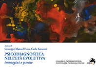 Psicodiagnostica nell'età evolutiva. Immagini e parole - Librerie.coop