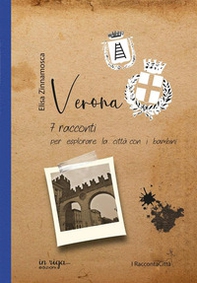 Verona. 7 racconti per esplorare la città con i bambini - Librerie.coop