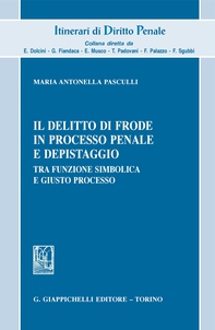 Il delitto di frode in processo penale e depistaggi - Librerie.coop Il delitto di frode in processo penale e depistaggi - Librerie.coop