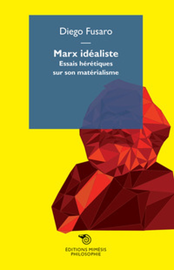 Marx idealiste. Essais hérétiques sur son matérialisme - Librerie.coop Marx idealiste. Essais hérétiques sur son matérialisme - Librerie.coop