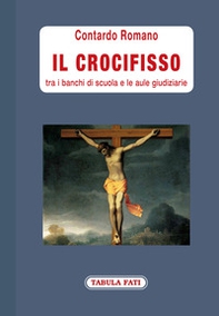 Il crocifisso tra i banchi di scuola e le aule giudiziarie - Librerie.coop Il crocifisso tra i banchi di scuola e le aule giudiziarie - Librerie.coop