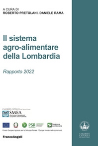 Il sistema agro-alimentare della Lombardia. Rapporto 2022 - Librerie.coop