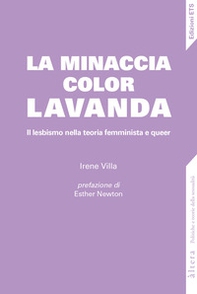 La minaccia color lavanda. Il lesbismo nella teoria femminista e queer - Librerie.coop La minaccia color lavanda. Il lesbismo nella teoria femminista e queer - Librerie.coop