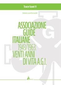 Associazione guide italiane 1943-1963: venti anni di vita A.G.I. - Librerie.coop Associazione guide italiane 1943-1963: venti anni di vita A.G.I. - Librerie.coop