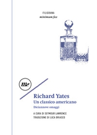 Richard Yates. Un classico americano. Diciannove omaggi - Librerie.coop