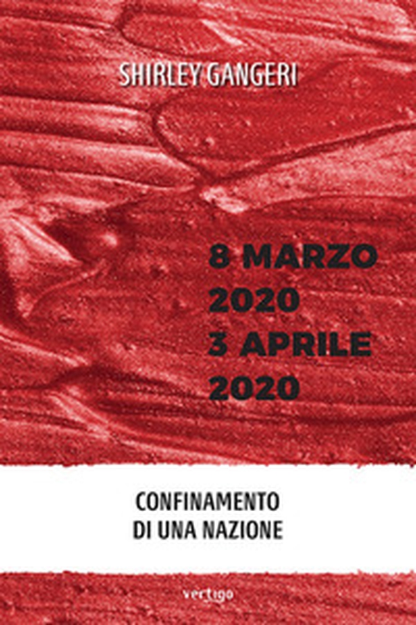 8 marzo 2020-3 aprile 2020. Confinamento di una Nazione - Librerie.coop 8 marzo 2020-3 aprile 2020. Confinamento di una Nazione - Librerie.coop