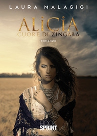 Alicia. Cuore di zingara - Librerie.coop