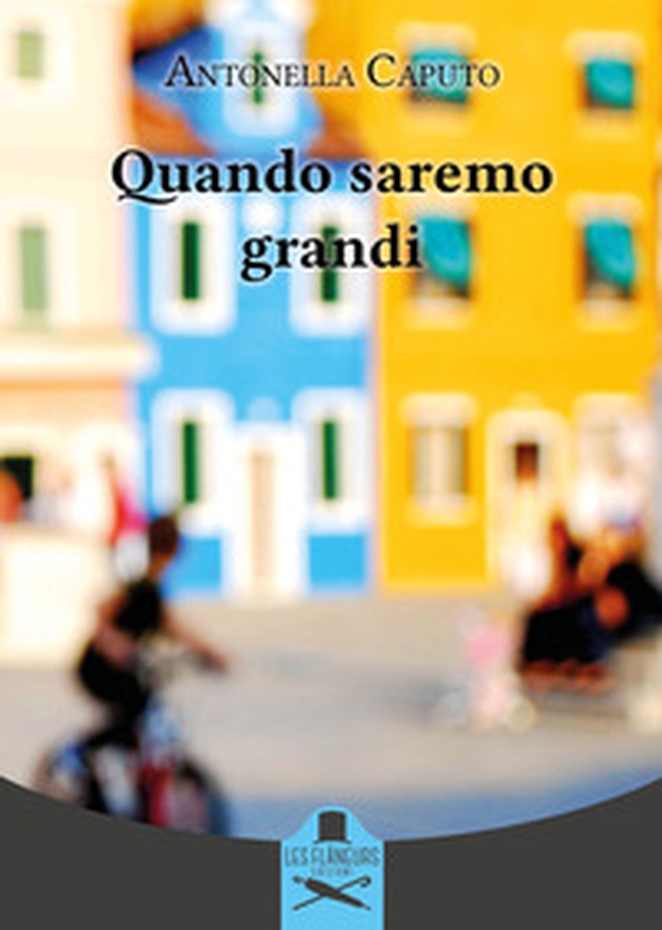 Quando saremo grandi - Librerie.coop Quando saremo grandi - Librerie.coop
