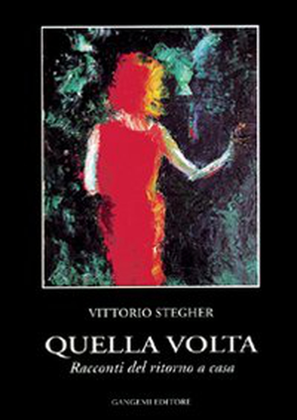 Quella volta. Racconti del ritorno a casa - Librerie.coop Quella volta. Racconti del ritorno a casa - Librerie.coop
