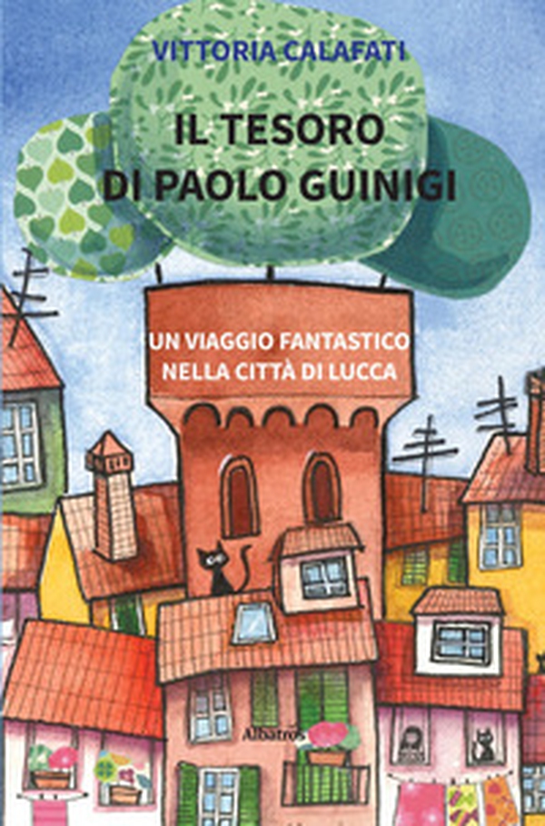 Il tesoro di Paolo Guinigi. Un viaggio fantastico nella città di Lucca - Librerie.coop Il tesoro di Paolo Guinigi. Un viaggio fantastico nella città di Lucca - Librerie.coop