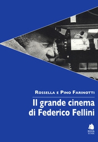 Il grande cinema di Federico Fellini - Librerie.coop