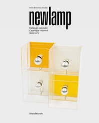 Newlamp. Catalogo ragionato-Catalogue raisonné 1969-1973. Ediz. italiana e inglese - Librerie.coop