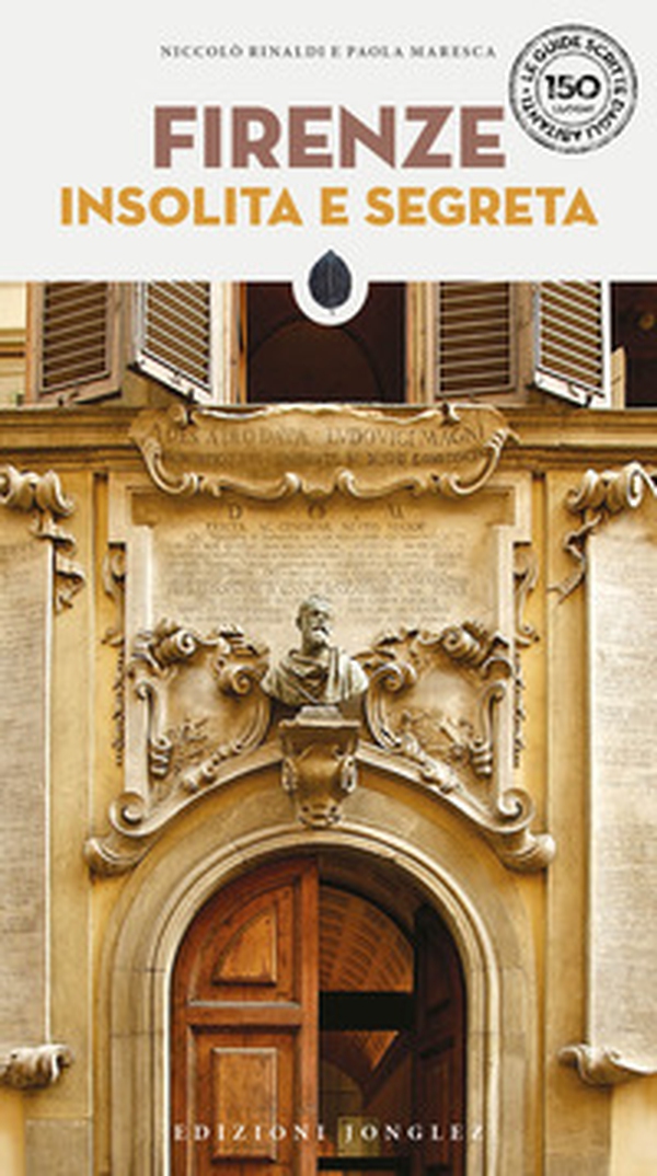 Firenze insolita e segreta - Librerie.coop Firenze insolita e segreta - Librerie.coop