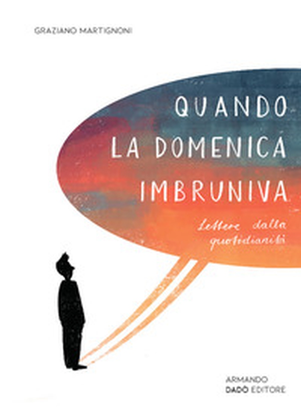 Quando la domenica imbruniva. Lettere dalla quotidianità - Librerie.coop Quando la domenica imbruniva. Lettere dalla quotidianità - Librerie.coop