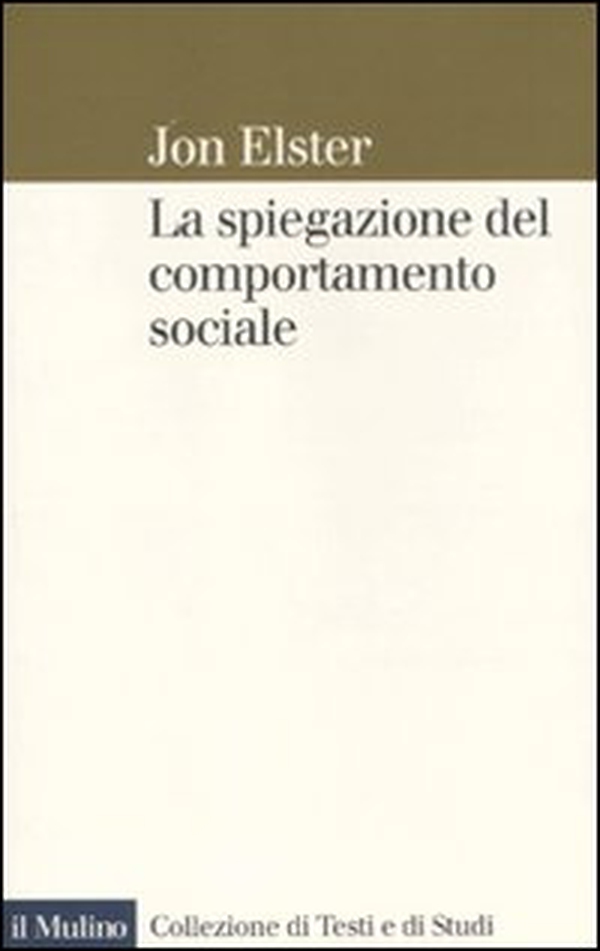 La spiegazione del comportamento sociale - Librerie.coop La spiegazione del comportamento sociale - Librerie.coop