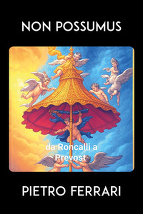 Non possumus. Da Roncalli a Prevost - Librerie.coop Non possumus. Da Roncalli a Prevost - Librerie.coop