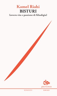 Il bisturi (ovvero vita e passione di Khadigia) - Librerie.coop