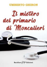 Il mistero del primario di Moncalieri - Librerie.coop