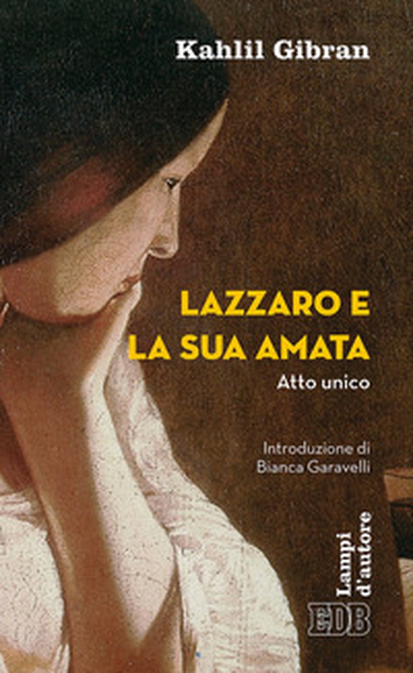 Lazzaro e la sua amata. Atto unico - Librerie.coop Lazzaro e la sua amata. Atto unico - Librerie.coop