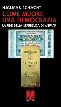 Come muore una democrazia. La fine della Repubblica di Weimar - Librerie.coop