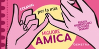 Coupon per la mia migliore amica. Regala momenti unici da vivere insieme! - Librerie.coop Coupon per la mia migliore amica. Regala momenti unici da vivere insieme! - Librerie.coop