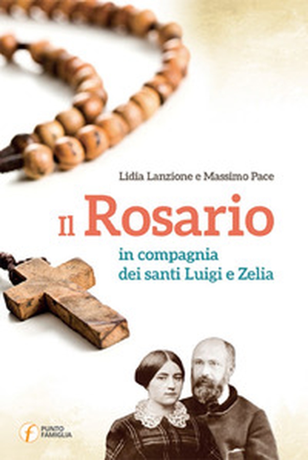 Il rosario in compagnia dei santi Luigi e Zelia - Librerie.coop Il rosario in compagnia dei santi Luigi e Zelia - Librerie.coop