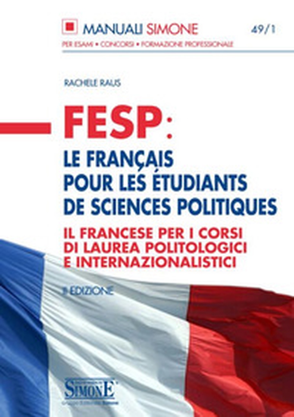 FESP: le français pour les étudiants de sciences politiques. Il francese per i corsi di laurea politologici e internazionalistici - Librerie.coop FESP: le français pour les étudiants de sciences politiques. Il francese per i corsi di laurea politologici e internazionalistici - Librerie.coop
