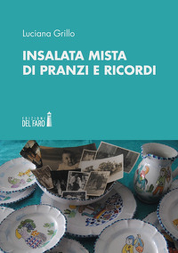 Insalata mista di pranzi e ricordi - Librerie.coop Insalata mista di pranzi e ricordi - Librerie.coop