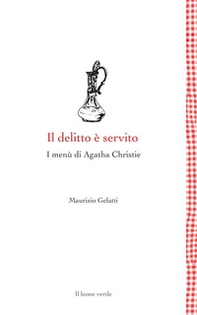 Il delitto è servito. I menù di Agatha Christie - Librerie.coop Il delitto è servito. I menù di Agatha Christie - Librerie.coop