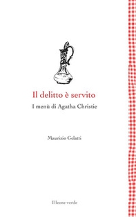 Il delitto è servito. I menù di Agatha Christie - Librerie.coop