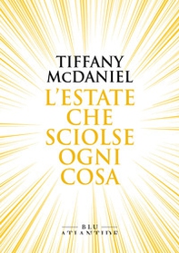 L'estate che sciolse ogni cosa - Librerie.coop L'estate che sciolse ogni cosa - Librerie.coop