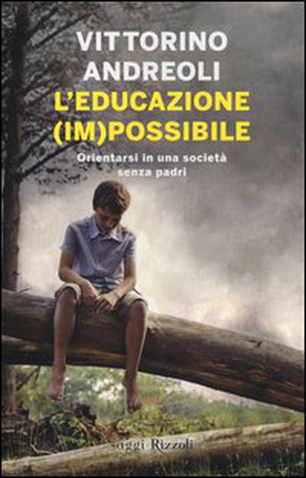 L'educazione (im)possibile. Orientarsi in una società senza padri - Librerie.coop L'educazione (im)possibile. Orientarsi in una società senza padri - Librerie.coop