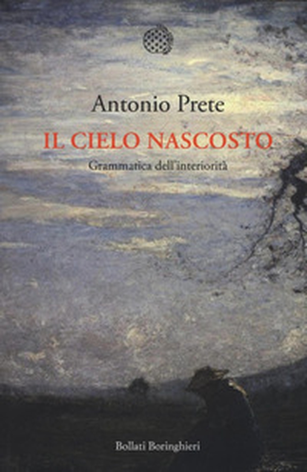 Il cielo nascosto. Grammatica dell'interiorità - Librerie.coop Il cielo nascosto. Grammatica dell'interiorità - Librerie.coop