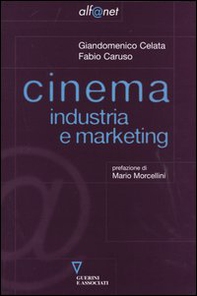 Cinema. Industria e marketing - Librerie.coop Cinema. Industria e marketing - Librerie.coop
