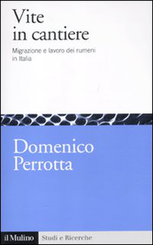 Vite in cantiere. Migrazione e lavoro dei rumeni in Italia - Librerie.coop Vite in cantiere. Migrazione e lavoro dei rumeni in Italia - Librerie.coop
