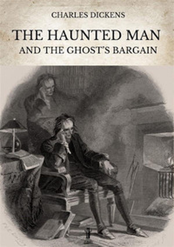 The haunted man and the ghost's Bargain - Librerie.coop The haunted man and the ghost's Bargain - Librerie.coop
