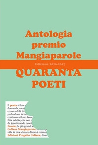Quaranta poeti. Antologia premio Mangiaparole 2016-2017 - Librerie.coop