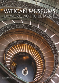 Vatican Museums. 100 works not to be missed - Librerie.coop