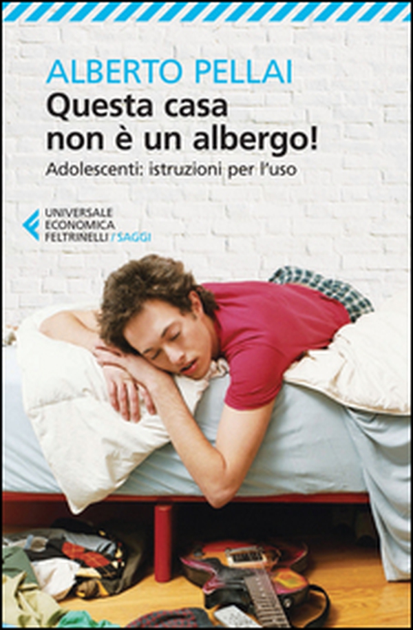 Questa casa non è un albergo! Adolescenti: istruzioni per l'uso - Librerie.coop Questa casa non è un albergo! Adolescenti: istruzioni per l'uso - Librerie.coop