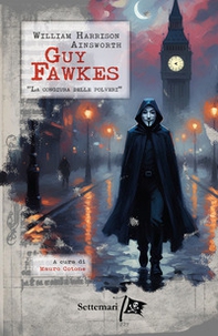 Guy Fawkes. La congiura delle polveri - Librerie.coop