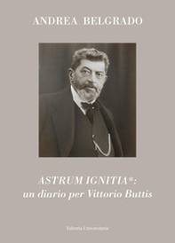 Astrum ignitia*: un diario per Vittorio Buttis - Librerie.coop