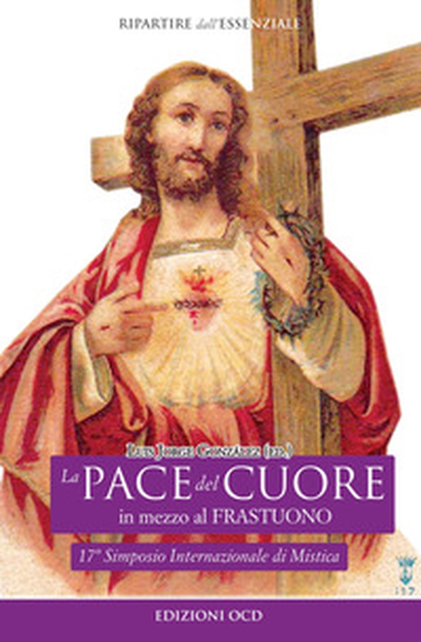 La pace del cuore in mezzo al frastuono. Atti del 17° Simposio internazionale di mistica - Librerie.coop La pace del cuore in mezzo al frastuono. Atti del 17° Simposio internazionale di mistica - Librerie.coop