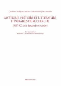 Mystique, histoire et littérature. Itinéraires de recherche (XIII-XX siècle, domaine franco-italien). Ediz. italiana e francese - Librerie.coop