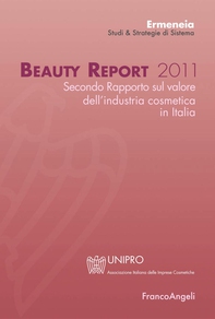 Beauty Report 2011. Secondo rapporto sul valore dell'industria cosmetica in Italia - Librerie.coop Beauty Report 2011. Secondo rapporto sul valore dell'industria cosmetica in Italia - Librerie.coop